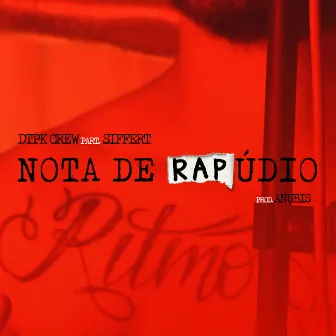 Nota de Rapúdio by DTPK Crew