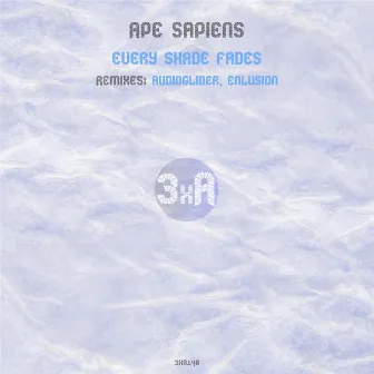 Every Shade Fades by Ape Sapiens