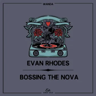 Bossing The Nova by Evan Rhodes