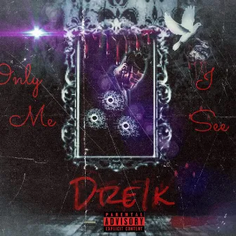 Only Me I See by Dre1k