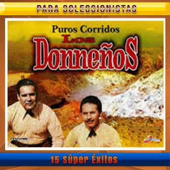 15 Súper Éxitos, Puros Corridos by Los Donnenos