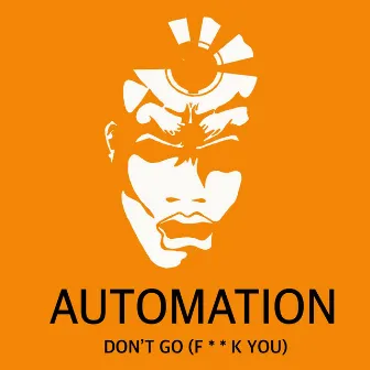 Don't Go (Fuck You) by Automation