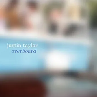 Overboard by Justin Taylor