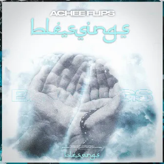 Blessings by Achee Flips