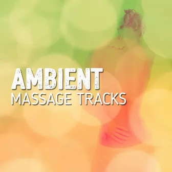 Ambient Massage Tracks by Ambient Massage