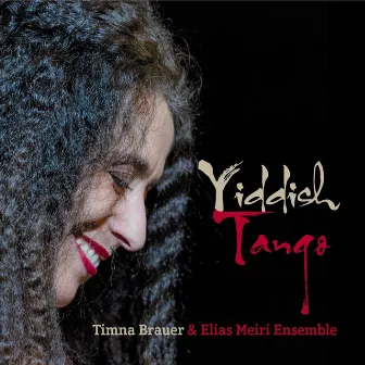 Yiddish Tango by Timna Brauer & Elias Meiri Ensemble