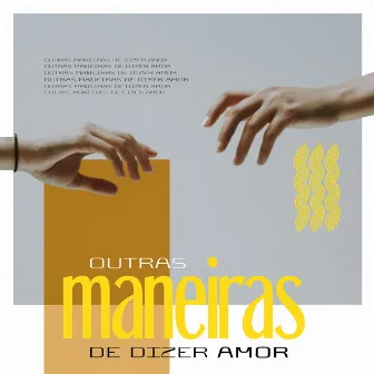 Outras maneiras de dizer amor by Trovalírica