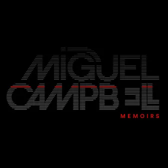 Memoirs by Miguel Campbell