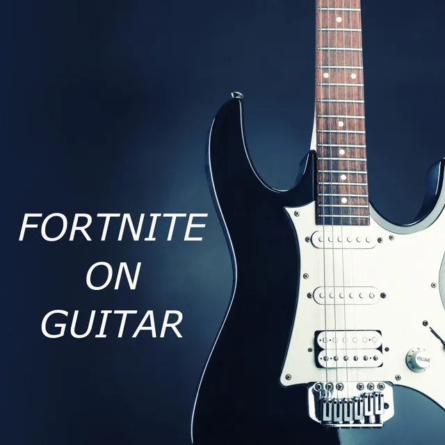 Fortnite on Guitar