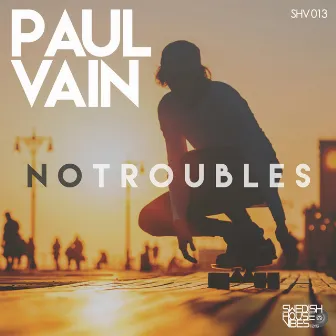 No Troubles (Nick Solid Future Mix) by Paul Vain