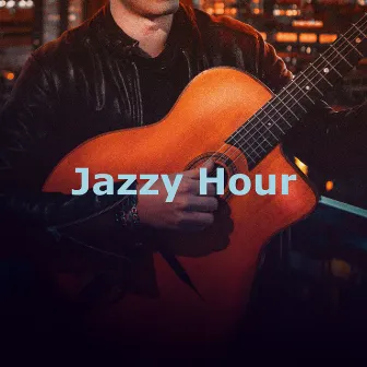 Jazzy Hour by Jazz Guitar Music Ensemble