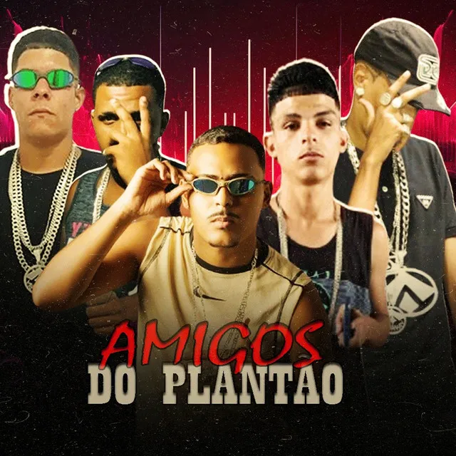 Amigos do Plantão (feat. D menor 22 & JwsNoBeat081)