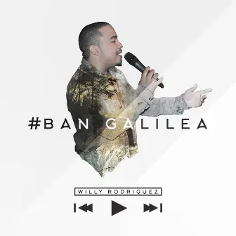 Ban Galilea by Willy Rodriguez