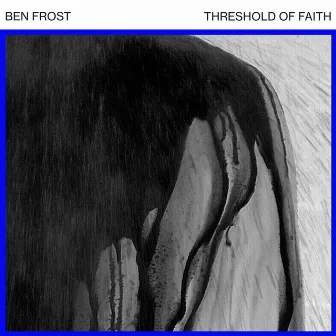 Threshold of Faith by Ben Frost