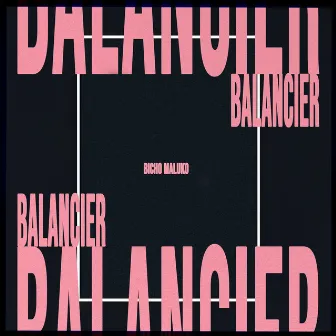 BALANCIER by Bicho Maluko