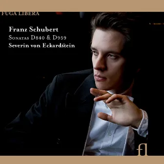 Schubert: Sonatas D840 & D959 by Severin von Eckardstein