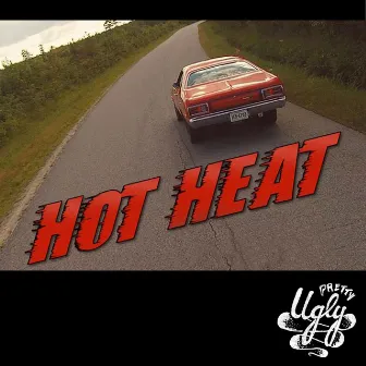 Hot Heat by Pretty Ugly