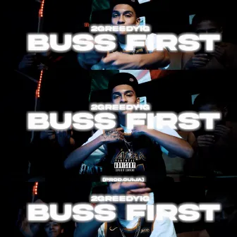 Buss First by 2GreedyIG