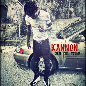 Out Da Trap by Kannon