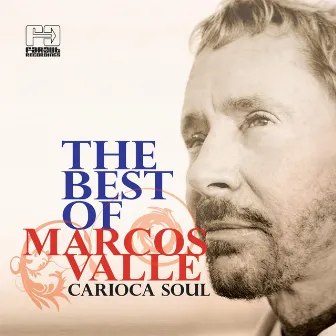 The Best of Marcos Valle (Carioca Soul) by Marcos Valle