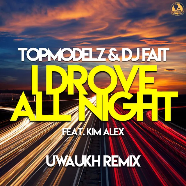 I Drove All Night - Uwaukh Remix