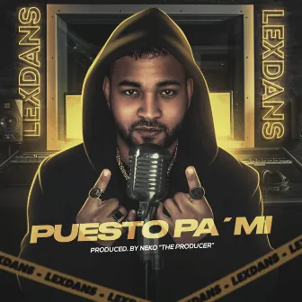 Puesto Pa Mi by Lexdans