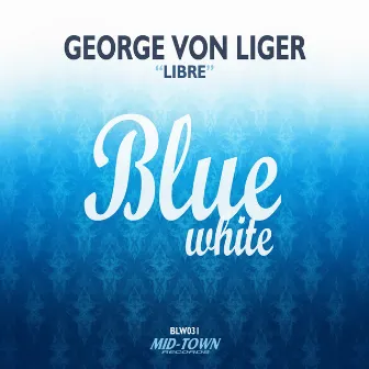 Libre by George Von Liger