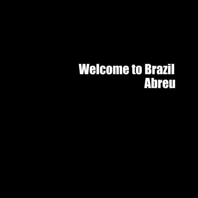 Welcome to Brazil