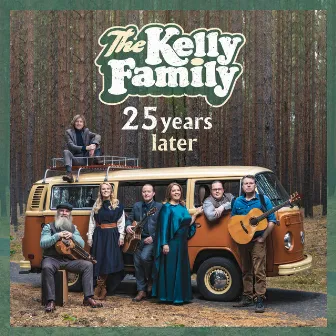 25 Years Later by The Kelly Family