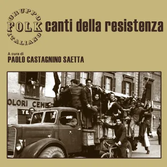 Canti della resistenza (A cura di Paolo Castagnino Saetta) by Gruppo Folk Italiano