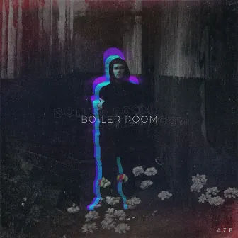 Boiler Room by Laze