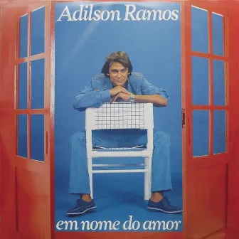 Em Nome do Amor by Adílson Ramos