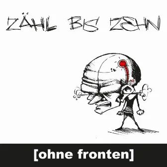 Zähl Bis Zehn by Ohne Fronten