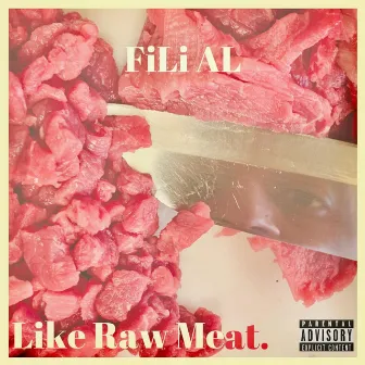 Like Raw Meat by Gusto FiLi