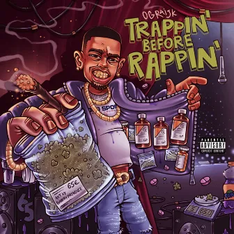 Trappin' Before Rappin' by OG Raijk