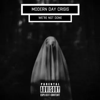 We're Not Done by Modern Day Crisis