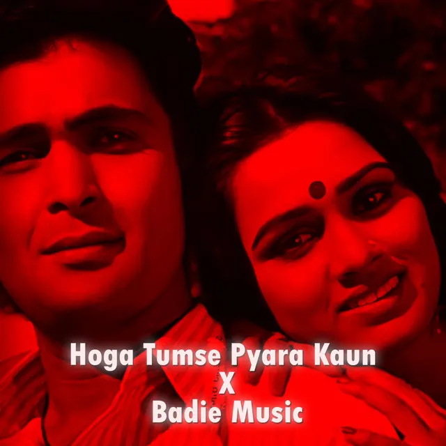 Hoga Tumse Pyara Kaun X Badie Music