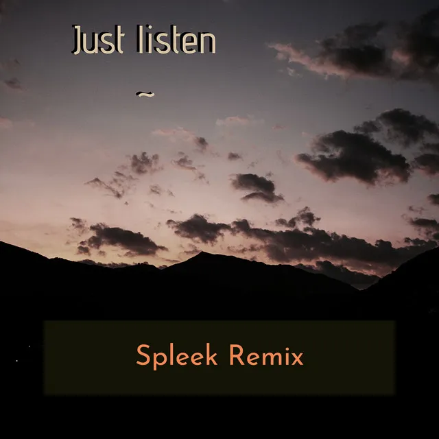 Just listen - Remix