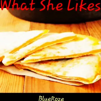 What She Likes by BlueRoze