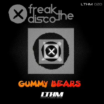 Gummy Bears by Freak The Disco