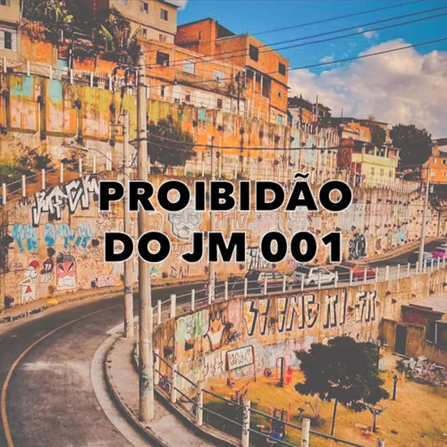 PROIBIDAÔ DO JM 001