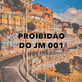 PROIBIDAÔ DO JM 001 by DJ JM DO CP