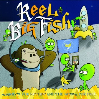 Monkeys For Nothin' And The Chimps For Free by Reel Big Fish