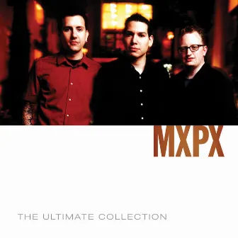 MxPx Ultimate Collection by MxPx