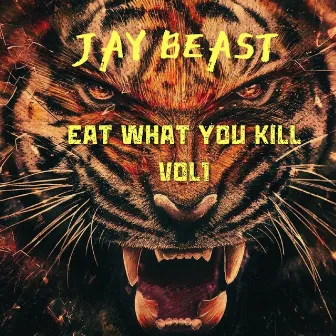 Eat What You Kill, Vol. 1 by Jay Beast