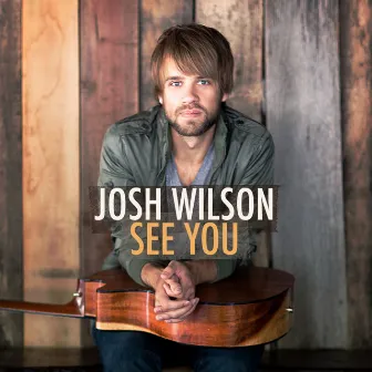 See You by Josh Wilson