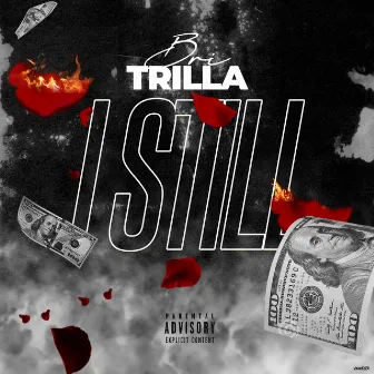 I Still by Bri Trilla