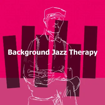 Background Jazz Therapy by Jazz Cafe Lounge Background Music