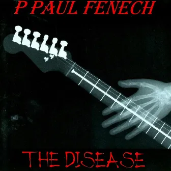 The Disease by P. Paul Fenech