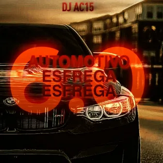 Automotivo Esfrega Esfrega 6.0 by DJ AC15